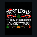 Family Matching Most Likely To Play Video Games On Poster<br><div class="desc">Family Matching Most Likely To Play Video Games On Christmas</div>