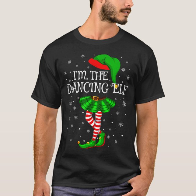 Family Matching Women Girls I'm The Dancing Elf Ch T Shirt (Framsida)