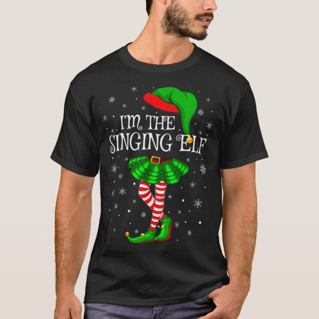 Family Matching Women Girls I'm The Singing Elf Ch T Shirt (Framsida)