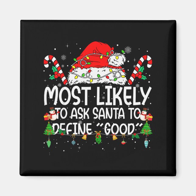 Family Matching Xmas Most Likely To Ask Santa To D Magnet (Framsidan)