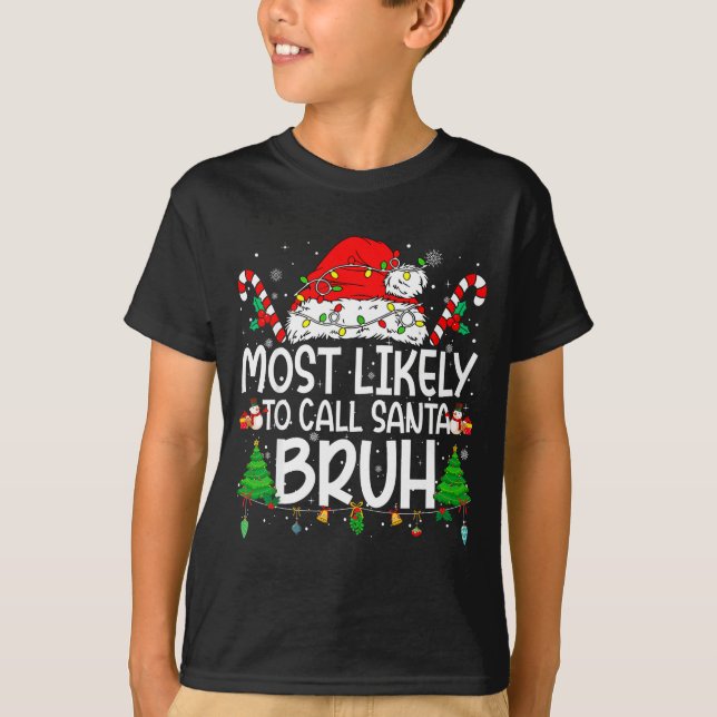 Family Matching Xmas Most Likely To Call Santa Bru T Shirt (Framsida)