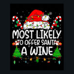 Family Matching Xmas Most Likely To Offer Santa A  Poster<br><div class="desc">Family Matching Xmas Most Likely To Offer Santa A Wine</div>