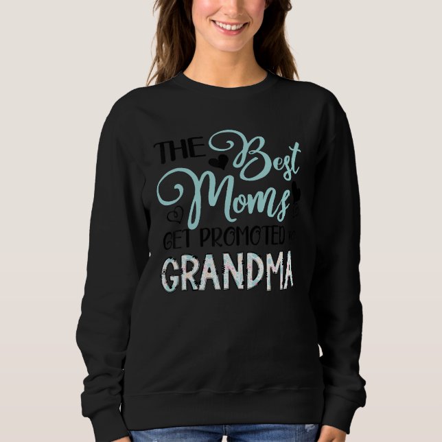 Family Mother's Day The Best Moms Get Promoted To  T Shirt (Framsida)