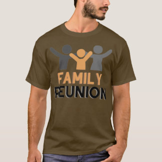 Family Reunion s T Shirt