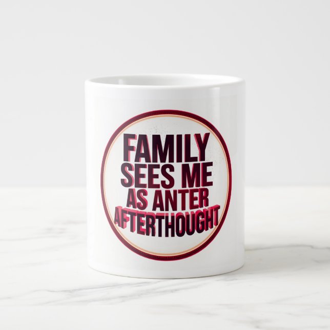 Family Sees Me As An Afterthought Jumbo Mugg (Framsidan)
