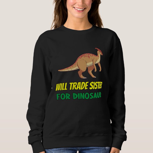 Family Siblings Love Brother Trade Sister For Dino T Shirt (Framsida)