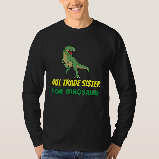 Family Siblings Love Brother Trade Sister For Dino T Shirt (Framsida)