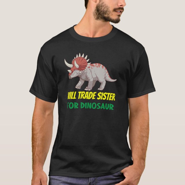 Family Siblings Love Brother Trade Sister For Dino T Shirt (Framsida)