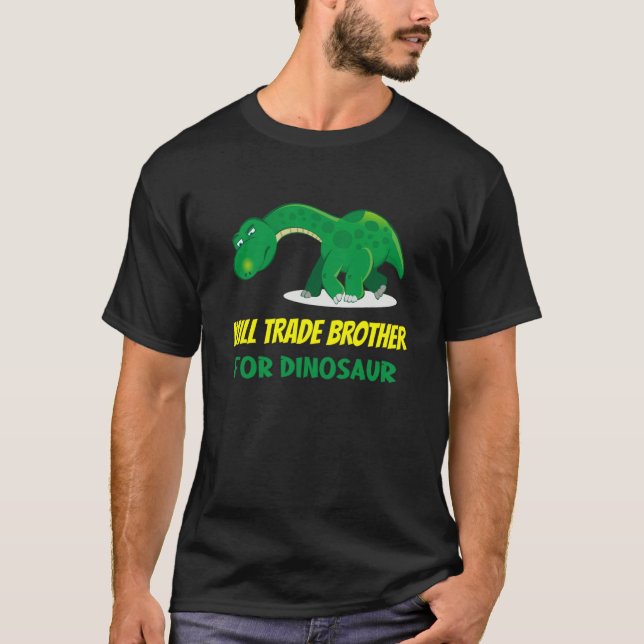 Family Siblings Love Sister Trade Brother For Dino T Shirt (Framsida)