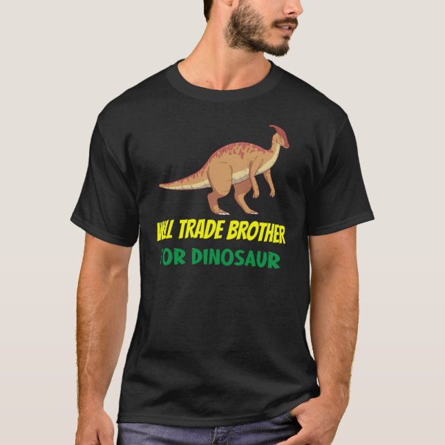 Family Siblings Love Sister Trade Brother For Dino T Shirt (Framsida)