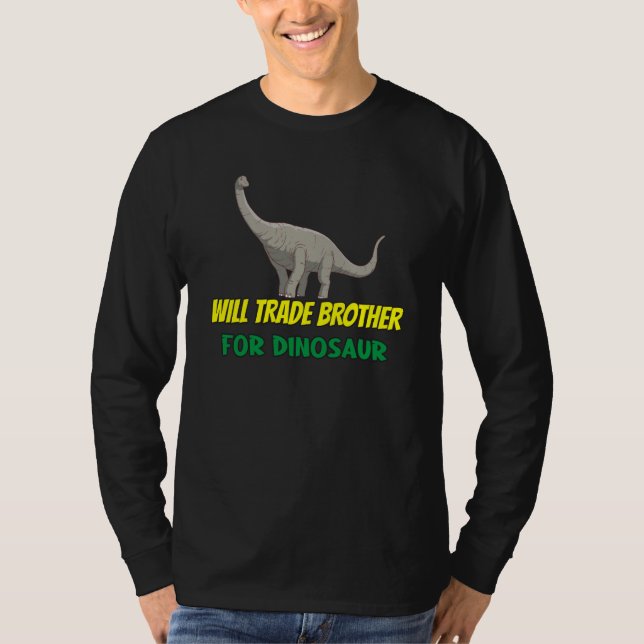 Family Siblings Love Sister Trade Brother For Dino T Shirt (Framsida)