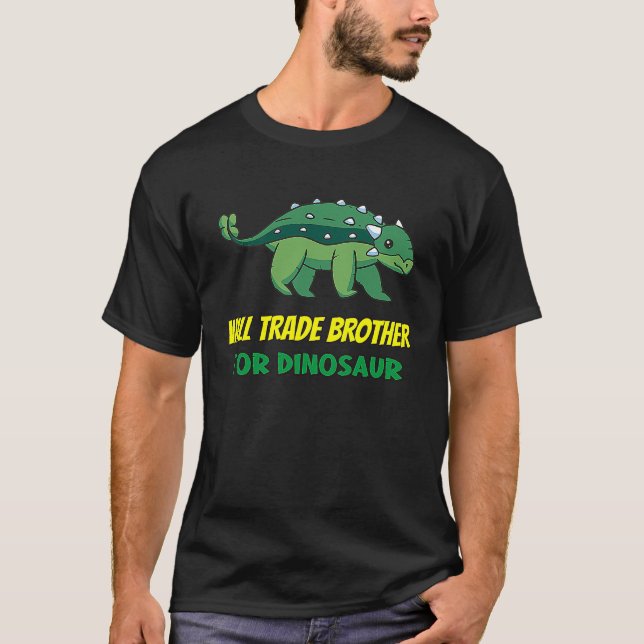 Family Siblings Love Sister Trade Brother For Dino T Shirt (Framsida)