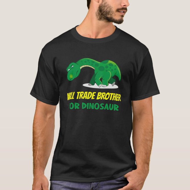 Family Siblings Love Sister Trade Brother For Dino T Shirt (Framsida)