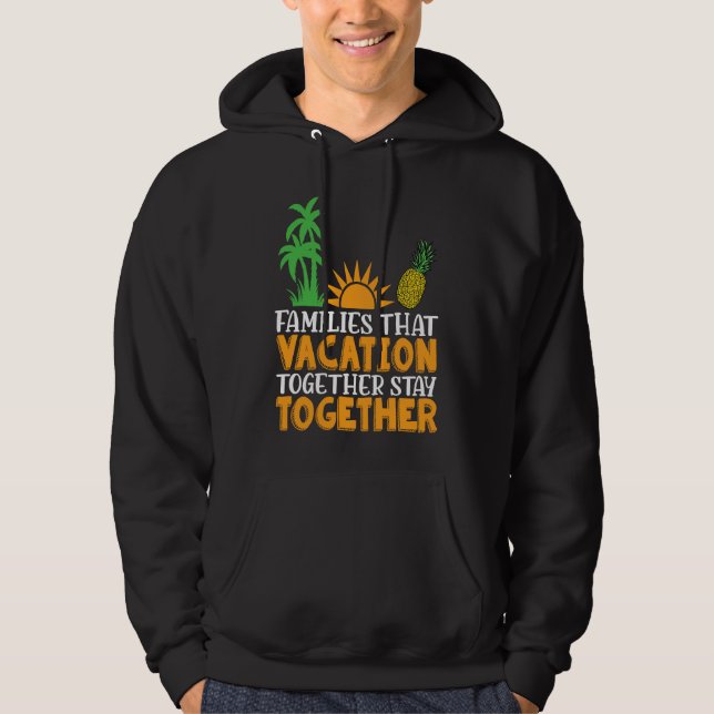 Family that Vacation together stay together Matchi Hoodie (Framsida)