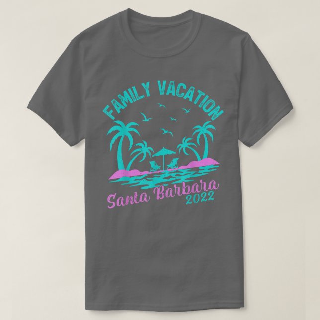 Family Vacation 2022 California Santa Barbara Beac T Shirt (Design framsida)