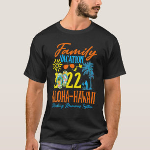 Family Vacation Aloha Hawaii 2022 Skapar minnen T Shirt