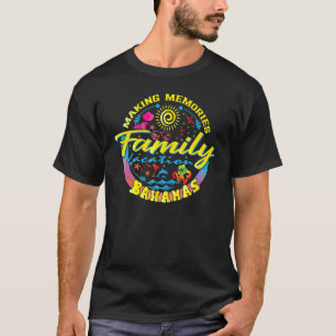 Family Vacation Bahamas Skapar Memories Family Vac T Shirt
