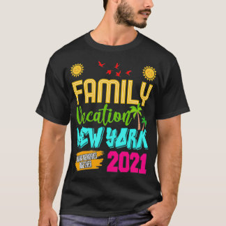 Family Vacation New York 2021 Funny Summer Vacatio T Shirt