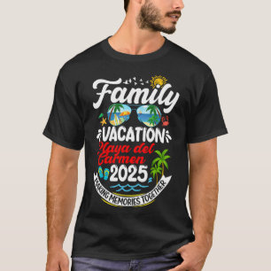 Family Vacation Playa del Carmen 2025 Skapar Memor T Shirt