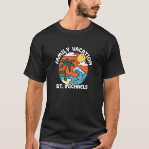 Family Vacation St Michaels Beach Maryland Beach B T Shirt