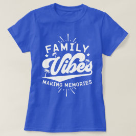 Family Vibes Skapar minnesmärkesprogram som funger T Shirt