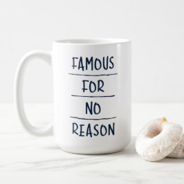 Famous for No Reason Kaffemugg