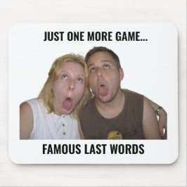 Famous Last Words Gamer Meme Mouse Pad Musmatta