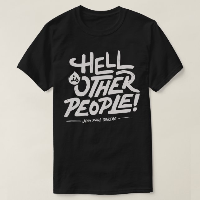 Fan är andra människor t shirt (Design framsida)