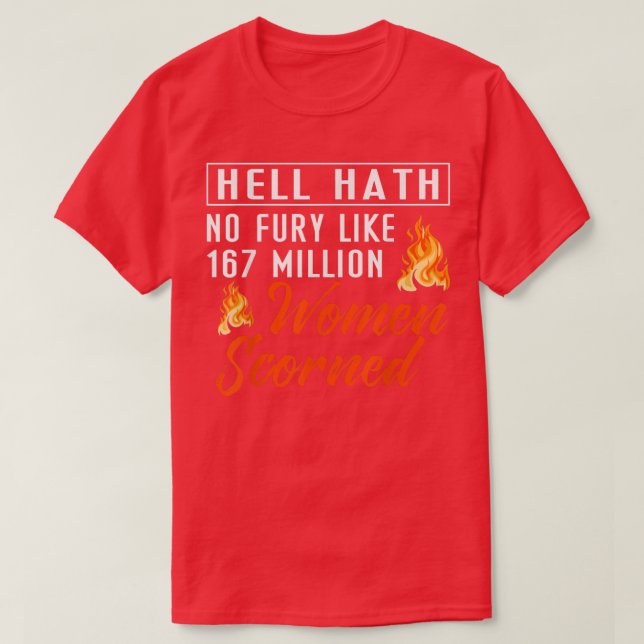 Fan Hath, ingen fury som 167 miljoner kvinnor som  T Shirt (Design framsida)