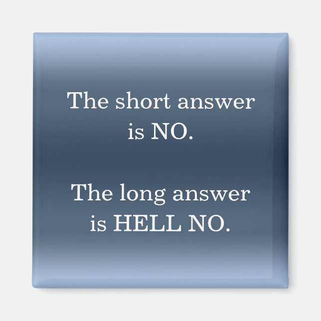 Fan heller ingen Sarcastic Funny Nope Humor Quote  Magnet (Framsidan)