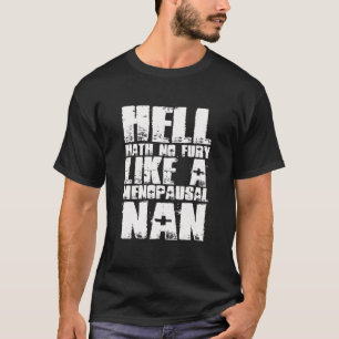 Fan, ingen fury som en menopausal Nan, Menopause T Shirt