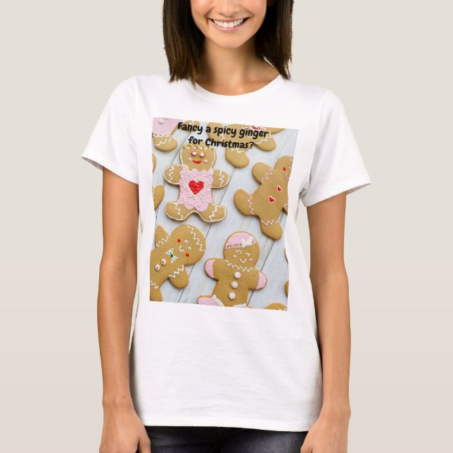 Fancy a spicy ginger for Christmas? T Shirt (Framsida)