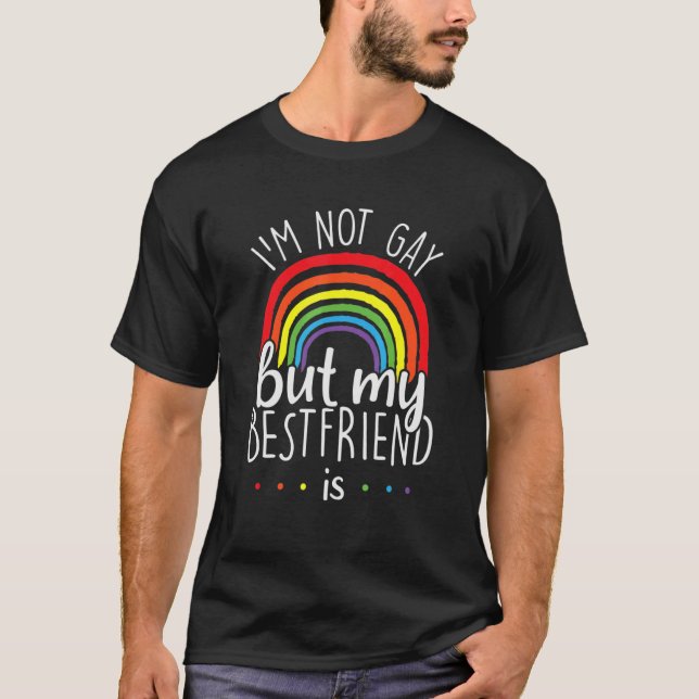 Fancy Lgbtq Rainbow I'm Not Gay But My Best Friend T Shirt (Framsida)