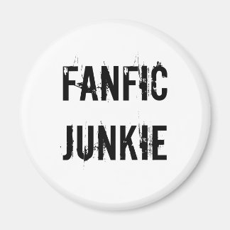 Fanfic Junkie Magnet