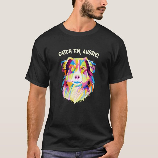 Fånga dem Aussie Australian Shepherd Humor T Shirt (Framsida)