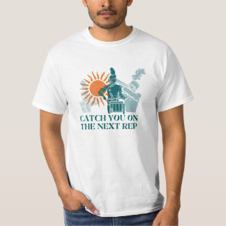 Fånga dig vid nästa rep t shirt