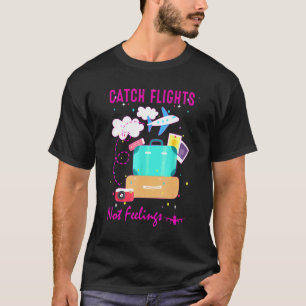 Fånga Flyg Inte Känslor Ensam Älskar Att Flyga Fam T Shirt