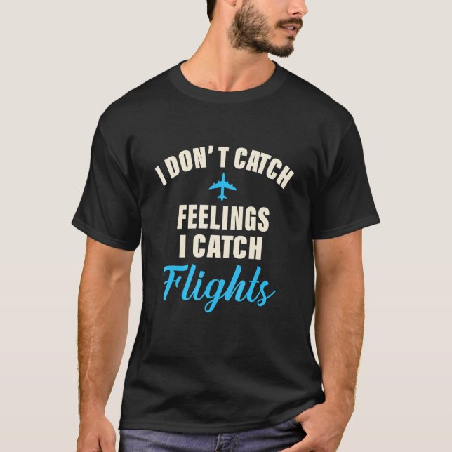 Fånga flyg inte känslor semester tid t shirt (Framsida)