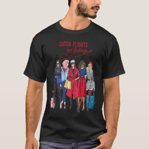 Fånga Flyg Inte Känslor Semester Tjejers Resa Få T Shirt
