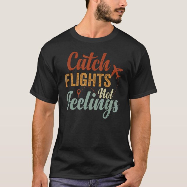 Fånga flyg - inte känslor t shirt (Framsida)