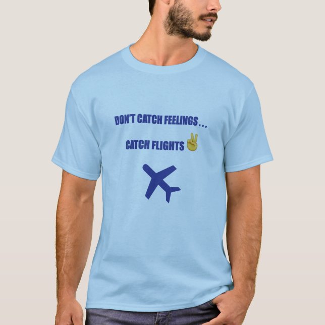 "Fånga inte känslor… för att fånga flyg!", Manar T Shirt (Framsida)
