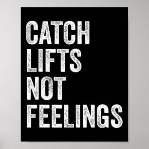 Fånga Lyft Inte Känslor Gym Träning Bodybuilding Poster