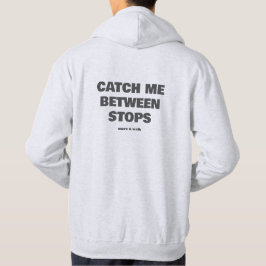 Fånga Mig Mellan Stopp Transit Text Slogan Hoodie