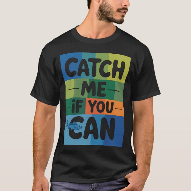 Fånga Mig Om Du Kan T Shirt (Framsida)