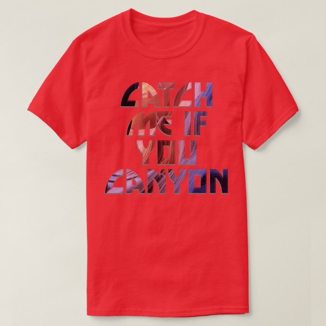 Fånga mig om du kanyon t shirt (Design framsida)