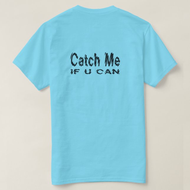 Fånga mig, om U kan springer Tee (Design baksida)
