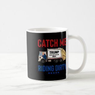 Fånga mig ridande smutsiga garage rösta Trump last Kaffemugg