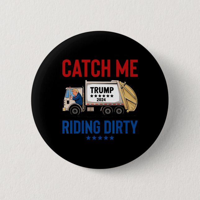 Fånga mig ridande smutsiga garage rösta Trump last Knapp (Framsida)