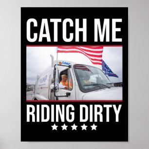 Fånga mig ridande smutsigt Trump Garaget Truck Tru Poster