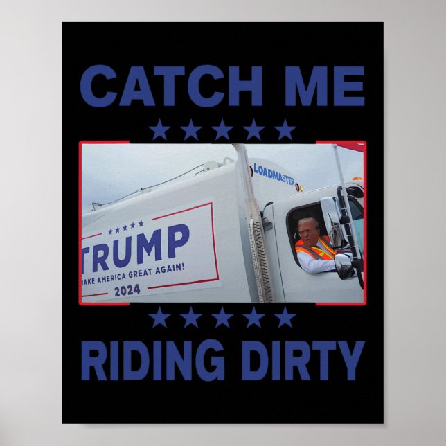 Fånga mig Riding Dirty Funny Garbyge för Trump Sup Poster (Framsidan)